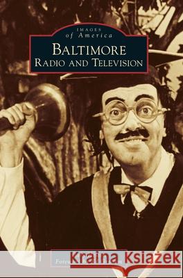 Baltimore Radio and Television Gary Helton Ed Graham 9781540239495 Arcadia Publishing Library Editions - książka