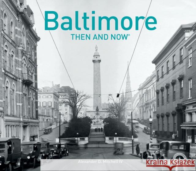 Baltimore Then and Now(r) Alexander D. Mitchel Paul Kelsey Williams 9781910904930 Pavilion Books - książka