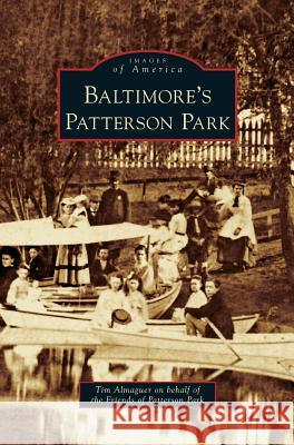 Baltimore's Patterson Park Tim Almaguer 9781531626600 Arcadia Publishing Library Editions - książka