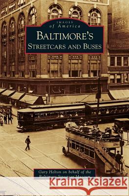 Baltimore's Streetcars and Buses Gary Helton 9781531633813 Arcadia Library Editions - książka