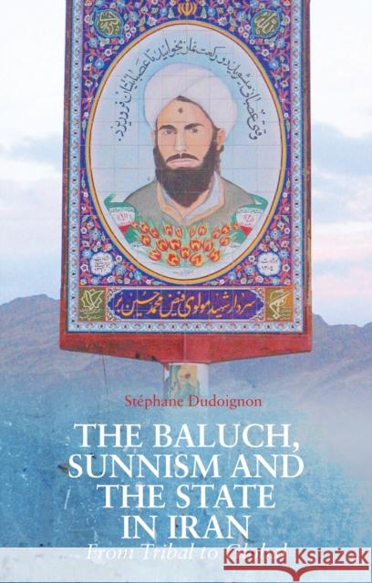 Baluch, Sunnism and the State in Iran From Tribal to Global Dudoignon, Stephane A. 9781849047081  - książka