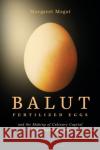 Balut: Fertilized Eggs and the Making of Culinary Capital in the Filipino Diaspora Margaret Magat 9781474280327 Bloomsbury Academic