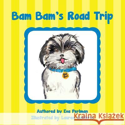 Bam Bam's Road Trip Eva Perlman Lauren Santorio 9781478386889 Createspace - książka