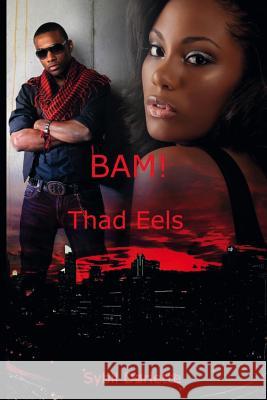 Bam!: Thad Eels Sybil Darlette 9780972304290 Future Mix Publishing - książka