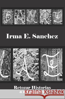 Bamae: Retozar Historias a mi manera Sanchez, Irma E. 9798580661674 Independently Published - książka