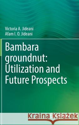 Bambara Groundnut: Utilization and Future Prospects Victoria Jideani Afam I. O. Jideani 9783030760762 Springer - książka