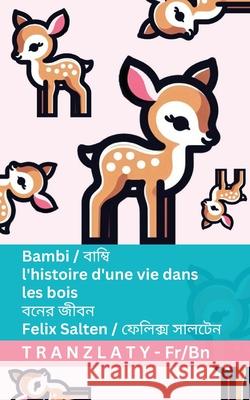 Bambi / বাম্বি - l'histoire d'une vie dans les bois / বনের জীবন: T Felix Salten Tranzlaty 9783692293318 Tranzlaty - książka