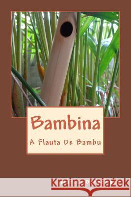 Bambina: A Flauta de Bambu Catharina Ingelman-Sundberg Marcia Oppermann 9781492886334 HarperCollins - książka