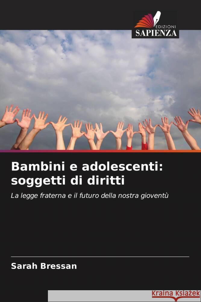 Bambini e adolescenti: soggetti di diritti Bressan, Sarah 9786206273837 Edizioni Sapienza - książka