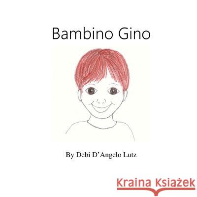 Bambino Gino Debi D. Lutz 9781974334681 Createspace Independent Publishing Platform - książka