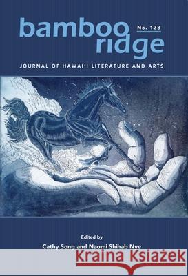 Bamboo Ridge Journal of Hawaiʻi Literature and Arts: Issue #128 Cathy Song Naomi Shiha 9781943756148 Bamboo Ridge Press - książka