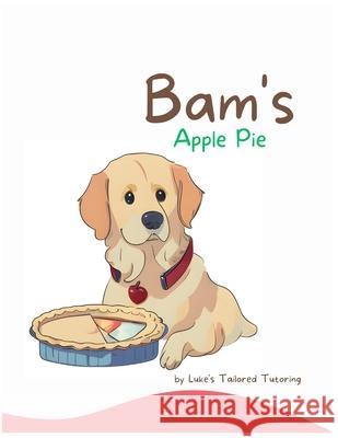 Bam's Apple Pie Menelek Luke, Luke's Tailored Tutoring Inc 9798857221273 Independently Published - książka