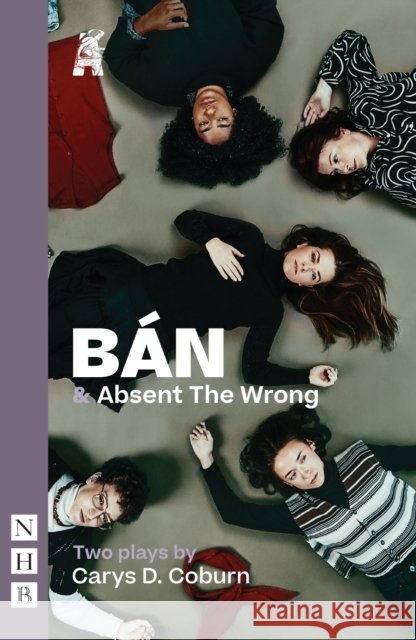 BAN & Absent The Wrong: Two Plays Carys D. Coburn 9781839044830 Nick Hern Books - książka