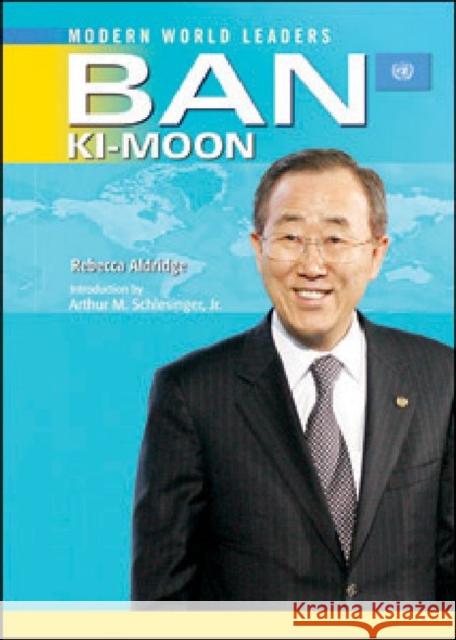 Ban KI-Moon: United Nations Secretary-General Aldridge, Rebecca 9781604130706 Chelsea House Publishers - książka