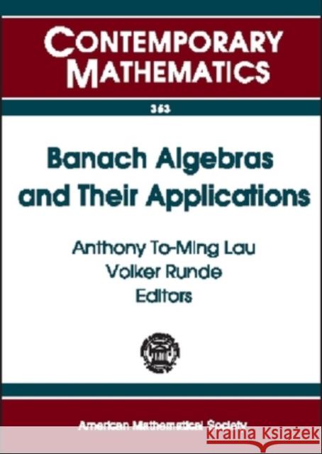 Banach Algebras and Their Applications  9780821834718 AMERICAN MATHEMATICAL SOCIETY - książka