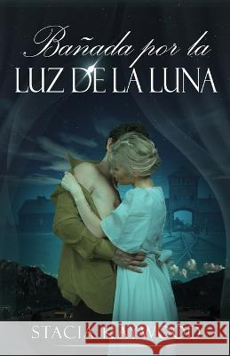 Banada por la Luz de la Luna Stacia Kaywood Enrique Laurentin  9784824170415 Next Chapter - książka