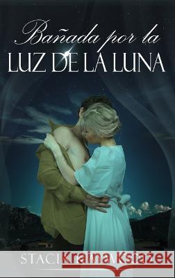 Banada por la Luz de la Luna Stacia Kaywood Enrique Laurentin  9784824170439 Next Chapter - książka