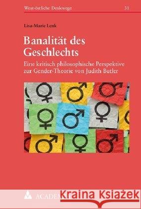 Banalitat Des Geschlechts: Eine Kritisch Philosophische Perspektive Zur Gender-Theorie Von Judith Butler Lenk, Lisa-Marie 9783896657671 Academia Verlag - książka