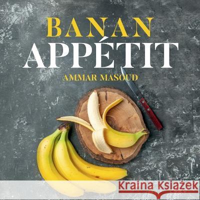 Banan appétit Masoud, Ammar 9781470985820 Lulu.com - książka