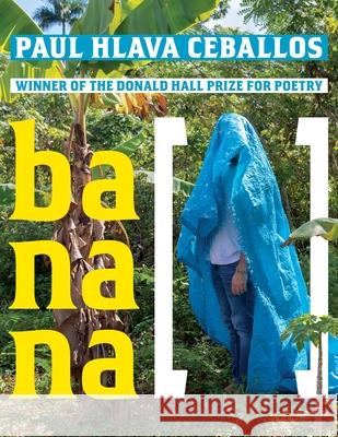 Banana [ ] Hlava Ceballos, Paul 9780822966937 University of Pittsburgh Press - książka