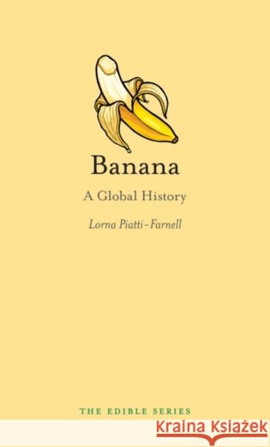 Banana: A Global History Lorna Piatti Farnell 9781780235714 Reaktion Books - książka