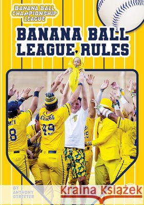 Banana Ball League Rules Streeter, Anthony 9798384941682 Fly! - książka