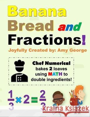 Banana Bread and Fractions! Gary George Amy George  9798850786113 Independently Published - książka