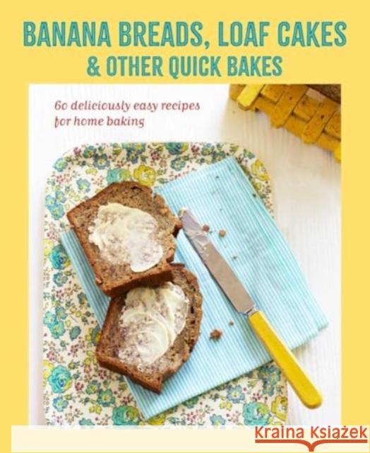 Banana breads, loaf cakes & other quick bakes Ryland Peters & (Ryland Peters & Small) Small 9781788796897 Ryland, Peters & Small Ltd - książka
