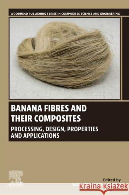 Banana Fibres and Their Composites: Processing, Design, Properties and Applications Mohammad Jawaid 9780443302374 Woodhead Publishing - książka