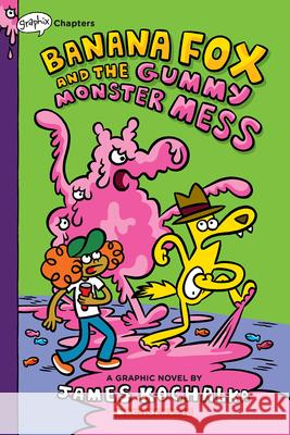 Banana Fox and the Gummy Monster Mess: A Graphix Chapters Book (Banana Fox #3) James Kochalka James Kochalka 9781338660548 Graphix - książka