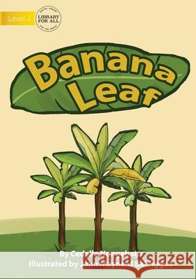 Banana Leaf Cedella Nongebatu, John Maynard Balinggao 9781922750167 Library for All - książka