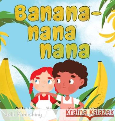 Banana-Nana-Nana Jolli Publishing 9781088023525 Jolli Publishing - książka