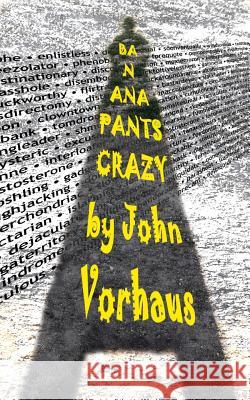 Banana Pants Crazy John Vorhaus 9781523483587 Createspace Independent Publishing Platform - książka