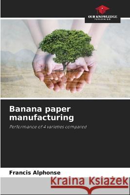 Banana paper manufacturing Francis Alphonse 9786205874363 Our Knowledge Publishing - książka