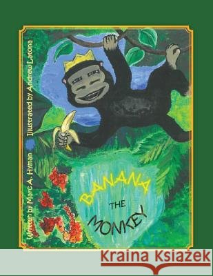 Banana the Monkey Marc a. Hyman 9781496941152 Authorhouse - książka