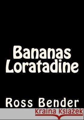 Bananas Loratadine Ross Bender 9781507696361 Createspace - książka