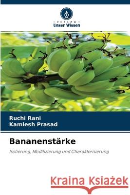 Bananenstärke Ruchi Rani, Kamlesh Prasad 9786204115399 Verlag Unser Wissen - książka