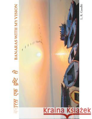 Banaras with My Vision L. R. Gandhi 9781482874716 Partridge India - książka