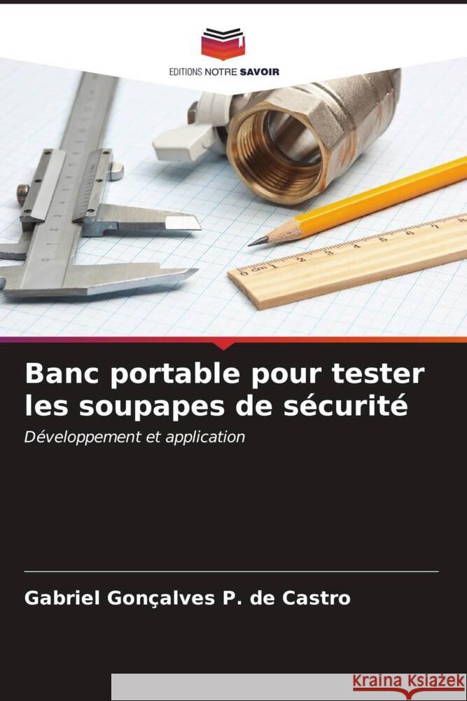 Banc portable pour tester les soupapes de sécurité Gonçalves P. de Castro, Gabriel 9786206544593 Editions Notre Savoir - książka