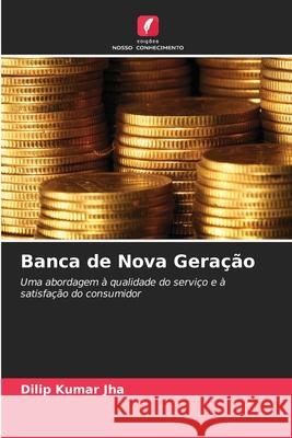 Banca de Nova Geração Jha, Dilip Kumar 9786206732921 Edições Nosso Conhecimento - książka
