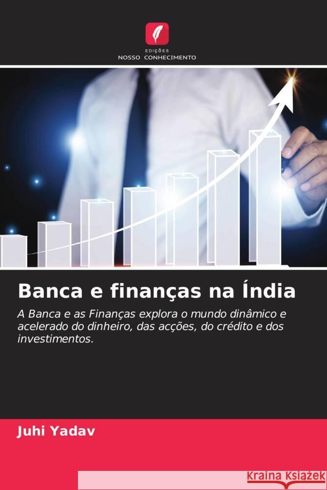 Banca e finan?as na ?ndia Juhi Yadav 9786206880677 Edicoes Nosso Conhecimento - książka