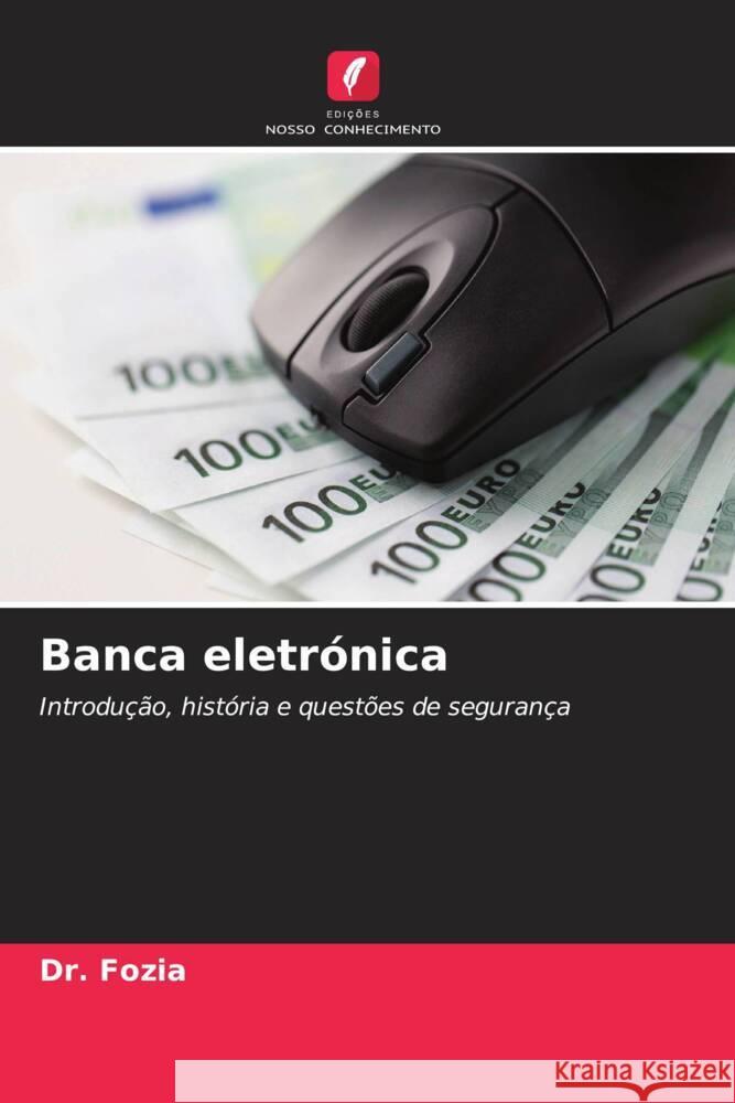 Banca eletrónica Fozia, Dr. 9786207957583 Edições Nosso Conhecimento - książka