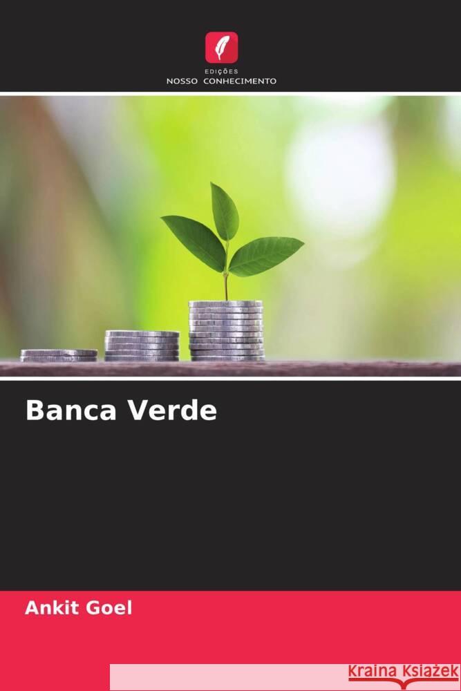 Banca Verde Goel, Ankit, Nath, Vikas, Singhal, Nancy 9786204479422 Edições Nosso Conhecimento - książka