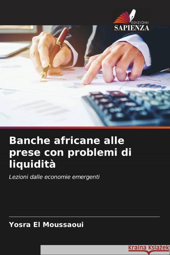 Banche africane alle prese con problemi di liquidità El Moussaoui, Yosra 9786208607074 Edizioni Sapienza - książka