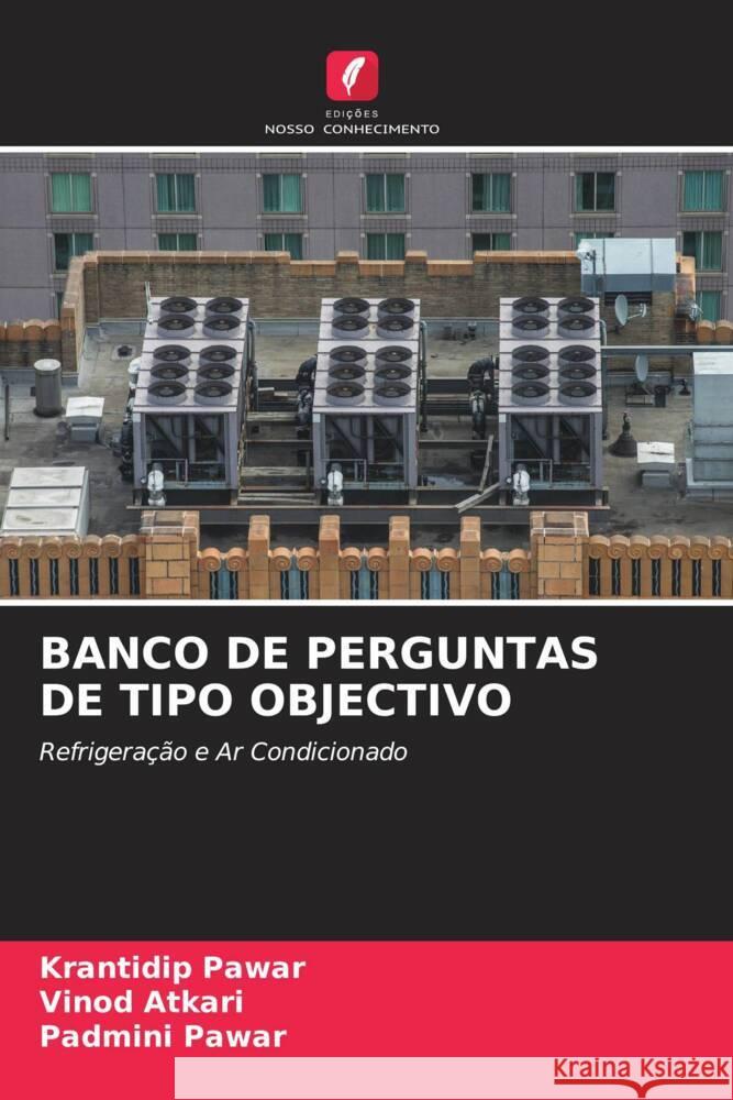 BANCO DE PERGUNTAS DE TIPO OBJECTIVO Pawar, Krantidip, Atkari, Vinod, Pawar, Padmini 9786204789170 Edições Nosso Conhecimento - książka