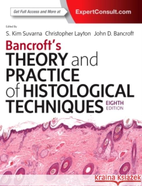 Bancroft's Theory and Practice of Histological Techniques John D. (Formerly Pathology Directorate and Business Manager, Queen's Medical Center, Nottingham, UK) Bancroft 9780702068645 Elsevier Health Sciences - książka