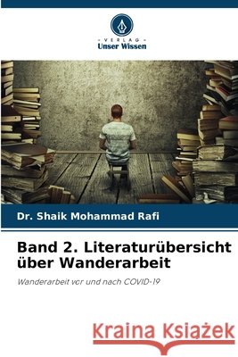 Band 2. Literaturübersicht über Wanderarbeit Mohammad Rafi, Dr. Shaik 9786207834761 Verlag Unser Wissen - książka