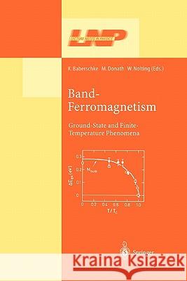 Band-Ferromagnetism: Ground-State and Finite-Temperature Phenomena K. Baberschke, M. Donath, W. Nolting 9783642076213 Springer-Verlag Berlin and Heidelberg GmbH &  - książka