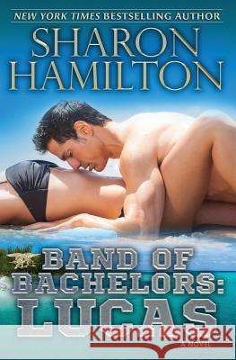 Band of Bachelors: Lucas Sharon Hamilton 9781518819681 Createspace - książka