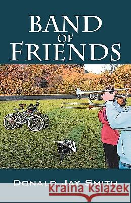 Band of Friends Donald Jay Smith 9781432738167 Outskirts Press - książka